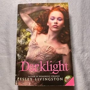 Darklight Book (Wondrous Strange Trilogy,‎ 2) By Lesley Livingston